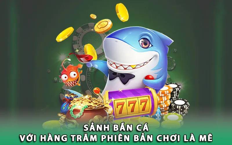 Bắn cá 2 phiên bản săn cá siêu hay